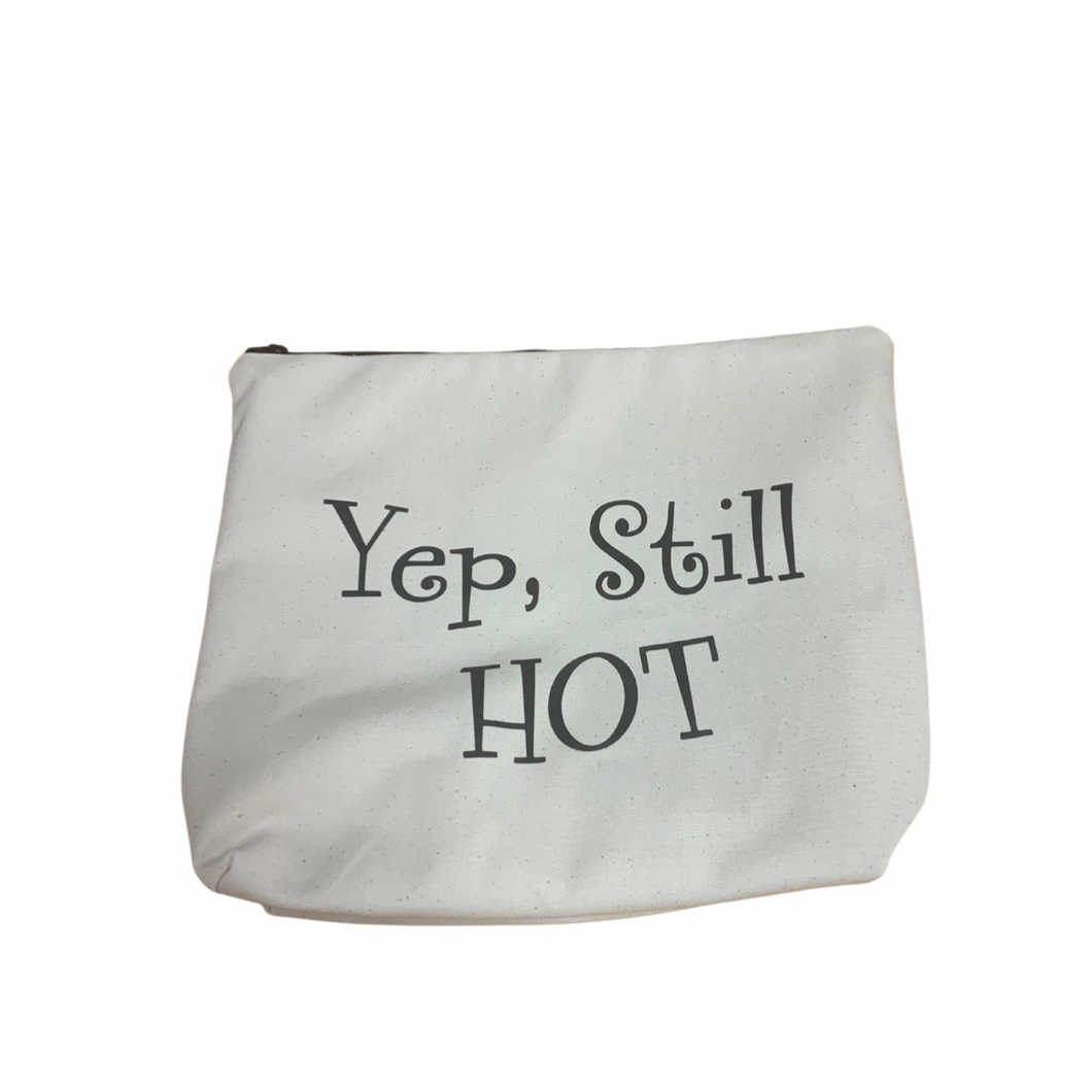 Yep Still Hot Makeup Bag!