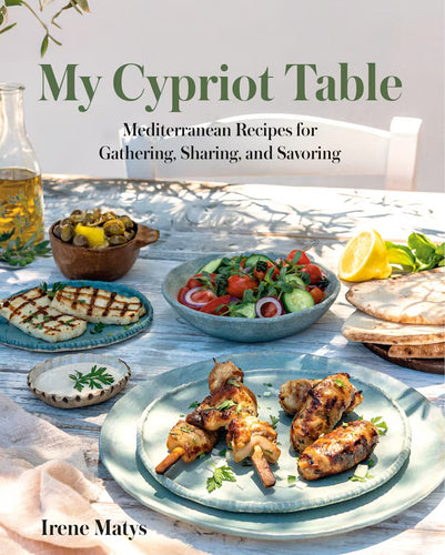 My Cypriot Table By Irene Matys!  Cookbook!